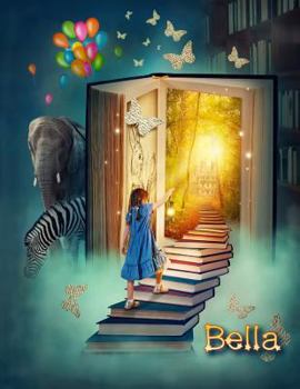 Paperback Bella: Personalized Book with Name, Notebook, Journal, Diary, 105 Lined Pages, 8 1/2" X 11" [Large Print] Book