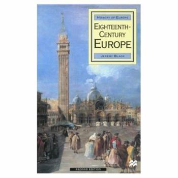 Eighteenth-Century Europe (Palgrave History of Europe) - Book  of the Palgrave History of Europe