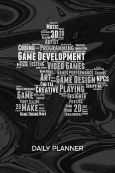 Daily Planner Weekly Calendar: Game Dev Organizer Undated - Blank 52 Weeks Monday to Sunday -120 Pages- Game Design Notebook Journal Games Development - Game Designer To-Do List for Game Designer & Ga