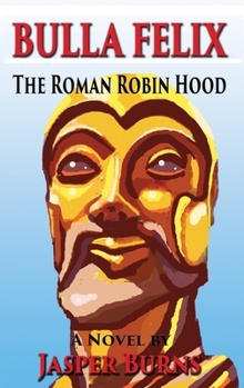 Paperback Bulla Felix: The Roman Robin Hood Book