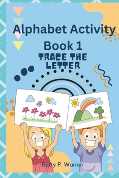 Paperback Alphabet Activity Book 1: A Playful Journey from A to Z for Tiny Tots Ready to Take Action!" Age 1to 3 Book