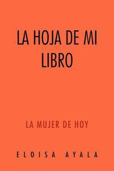 Paperback La Hoja de Mi Libro: La Mujer de Hoy [Spanish] Book