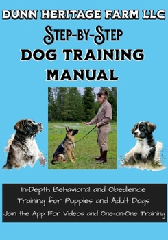Paperback Dunn Heritage Farm LLC Step-By-Step Dog Training Manual Book