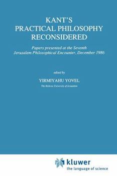 Paperback Kant's Practical Philosophy Reconsidered: Papers Presented at the Seventh Jerusalem Philosophical Encounter, December 1986 Book