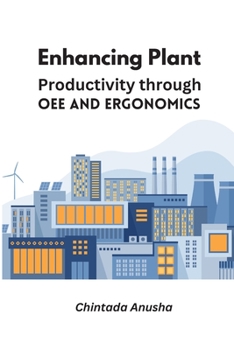 Paperback Enhancing Plant Productivity through OEE and Ergonomics Book
