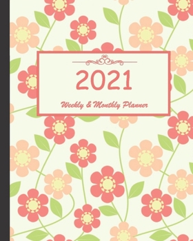 2021 Weekly & Monthly Planner: Calendar 2021 with relaxing designs and amazing quotes : 01 Jan 2021 to 31 Dec 2021, 141 ligned pages with flolar cover printed on high quality.