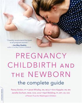 Paperback Pregnancy, Childbirth, and the Newborn: The Complete Guide Book