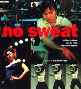 Paperback No Sweat: Fashion, Free Trade and the Rights of Workers Book