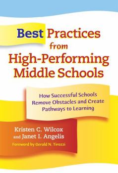 Paperback Best Practices from High-Performing Middle Schools: How Successful Schools Remove Obstacles and Create Pathways to Learning Book