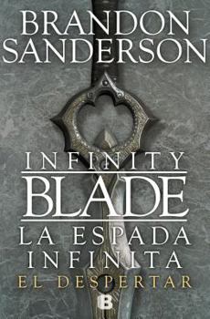 Infinite Blade: Awakening - Book #1 of the Infinity Blade