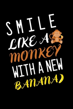 Paperback Smile like a monkey with a new banana: Blank Lined Journal Notebook, 6" x 9", Monkey journal, Monkey notebook, Ruled, Writing Book, Notebook for Monke Book