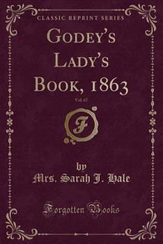 Paperback Godey's Lady's Book, 1863, Vol. 67 (Classic Reprint) Book