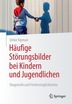 Paperback Häufige Störungsbilder Bei Kindern Und Jugendlichen: Diagnostik Und Fördermöglichkeiten [German] Book