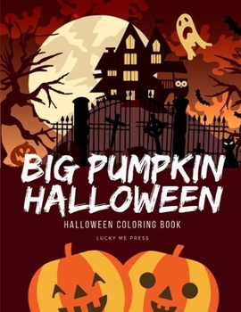 Paperback Big Pumpkin Halloween: Fun and Cute Coloring Book for Children, Preschool, Kindergarten age 3-5 Book