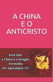 Paperback A China E O Anticristo: Escatologia [Portuguese] Book