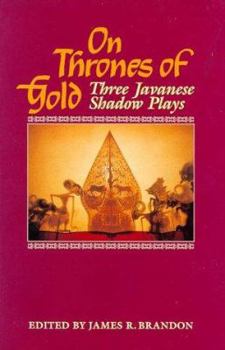 Paperback On Thrones of Gold: Three Javanese Shadow Plays Book