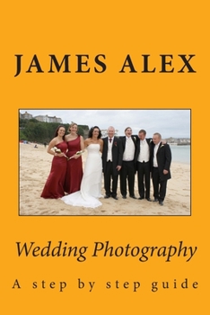 Paperback Wedding Photography: A step by step guide Book