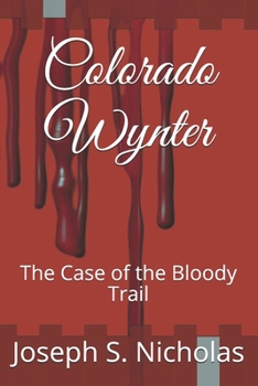 Paperback Colorado Wynter: The Case of the Bloody Trail Book