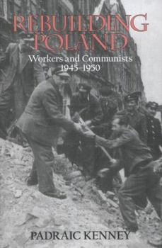 Paperback Rebuilding Poland: Workers and Communists, 1945-1950 Book
