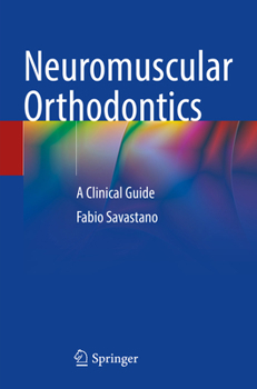 Paperback Neuromuscular Orthodontics: A Clinical Guide Book