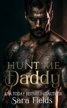 Hunt Me, Daddy: A Dark Russian Mafia Romance (Boston Kings)