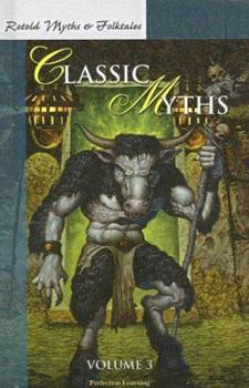 Library Binding Retold Classic Myths: Volume 3 Book