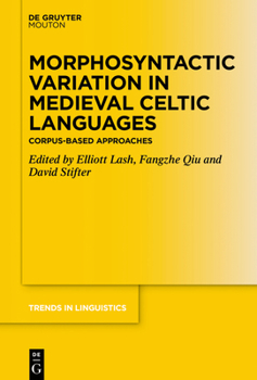 Hardcover Morphosyntactic Variation in Medieval Celtic Languages: Corpus-Based Approaches Book