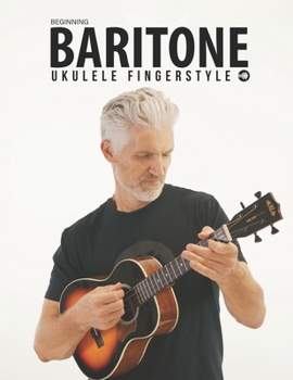 Paperback Beginning Baritone Ukulele Fingerstyle Songbook: Uke Like The Pros Book