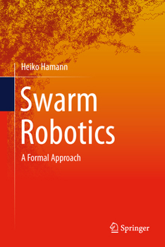 Hardcover Swarm Robotics: A Formal Approach Book
