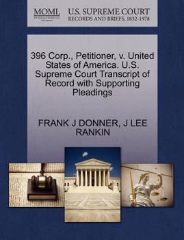 Paperback 396 Corp., Petitioner, V. United States of America. U.S. Supreme Court Transcript of Record with Supporting Pleadings Book