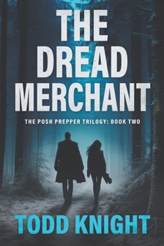 Paperback The Dread Merchant: A Post-Apocalyptic Survival Thriller (The Posh Prepper Trilogy, Book 2) Book