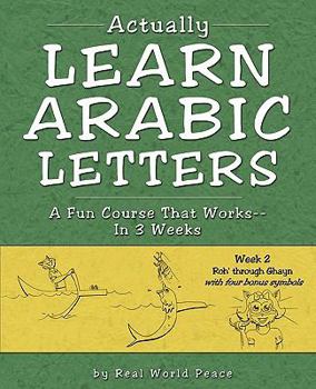 Paperback Actually Learn Arabic Letters Week 2: Roh' through Ghein Book