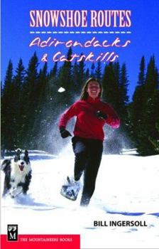 Paperback Snowshoe Routes: Adirondacks & Catskills Book