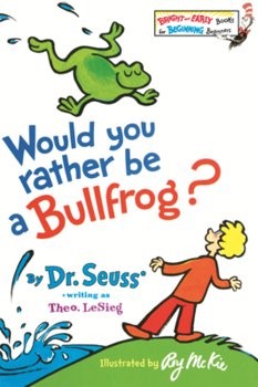 Library Binding Would You Rather Be a Bullfrog? Book