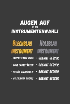 Paperback Augen auf bei der Instrumentenwahl Blechblas Instrument: Jahres-Kalender f?r das Jahr 2020 im DinA-5 Format f?r Musikerinnen und Musiker Musik Terminp [German] Book