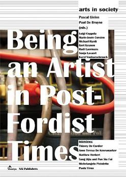 Paperback Arts in Society: Being an Artist in Post-Fordist Times Book