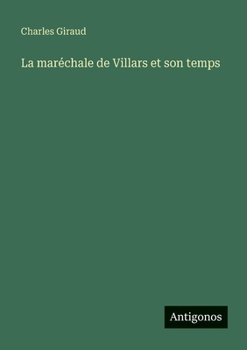 La maréchale de Villars et son temps