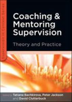 Paperback Coaching and Mentoring Supervision: The Complete Guide to Best Practice Book