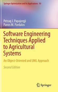 Hardcover Software Engineering Techniques Applied to Agricultural Systems: An Object-Oriented and UML Approach Book