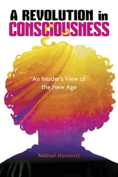 Paperback A Revolution in Consciousness: An Insider's View of the New Age Book