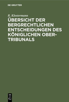 Hardcover Übersicht Der Bergrechtlichen Entscheidungen Des Königlichen Ober-Tribunals [German] Book