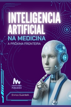 Inteligência Artificial na Saúde: A Próxima Fronteira