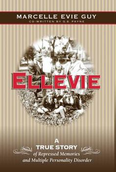 Hardcover Ellevie: A True Story of Repressed Memories and Multiple Personality Disorder Book