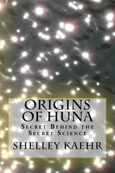 Paperback Origins of Huna: Secret Behind the Secret Science Book