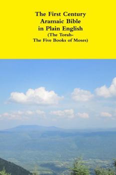 Hardcover The First Century Aramaic Bible in Plain English (The Torah-The Five Books of Moses) Book