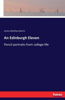 An Edinburgh Eleven: Pencil Portraits from College Life