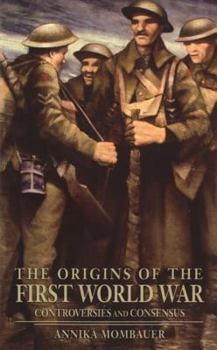 Paperback The Origins of the First World War: Controversies and Consensus Book