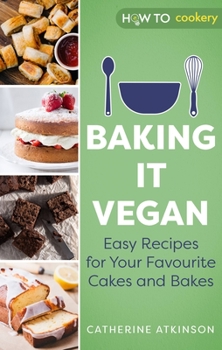 Paperback Baking It Vegan: Easy Recipes for Your Favourite Cakes and Bakes Book