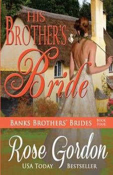 His Brother's Bride - Book #4 of the Banks Brothers Brides