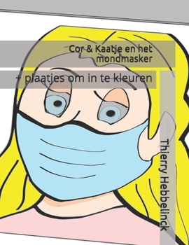 Paperback Cor & Kaatje en het mondmasker: + plaatjes om in te kleuren [Dutch] Book